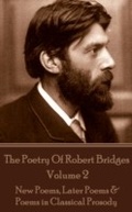 Cover: The Poetry Of Robert Bridges - Volume 2 - Portable Poetry