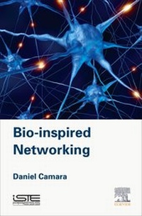 Enlarge image Cover: Bio-inspired Networking - ISTE Press - Elsevier