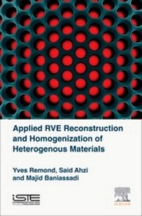 Enlarge image Cover: Applied RVE Reconstruction and Homogenization of Heterogeneous Materials - ISTE Press - Elsevier
