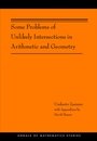 Cover: Some Problems of Unlikely Intersections in Arithmetic and Geometry - Princeton University Press