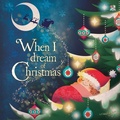 Cover: When I Dream of Christmas - Top That Publishing