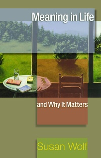 Enlarge image Cover: Meaning in Life and Why It Matters - Princeton University Press