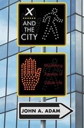 Cover: X and the City - Princeton University Press