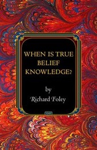 Enlarge image Cover: When Is True Belief Knowledge? - Princeton University Press