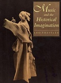 Cover: Music and the Historical Imagination - Harvard University Press