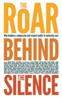 Cover: The Roar Behind the Silence - Pinter & Martin Ltd.