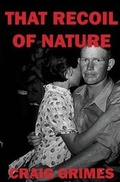 Cover: That Recoil of Nature - Charivari Press