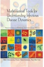 Cover: Mathematical Tools for Understanding Infectious Disease Dynamics - Princeton University Press