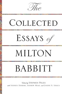 Enlarge image Cover: The Collected Essays of Milton Babbitt - Princeton University Press