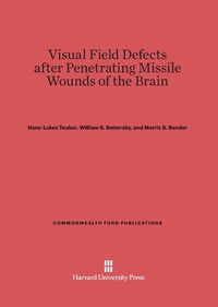 Enlarge image Cover: Visual Field Defects After Penetrating Missile Wounds of the Brain - Harvard University Press