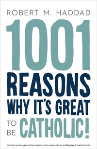 Abbildung von: 1001 Reasons Why It's Great to be Catholic! - Beacon Publishing