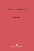 Cover: Politics is for People - Harvard University Press
