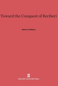 Cover: Toward the Conquest of Beriberi - Harvard University Press