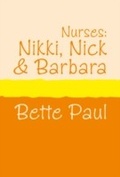 Cover: Nurses: Nikki, Barbara and Nick - Summersdale Publishers Ltd