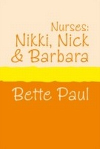 Enlarge image Cover: Nurses: Nikki, Barbara and Nick - Summersdale Publishers Ltd