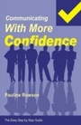 Cover: Easy Step by Step Guide to Communicating with More Confidence - Summersdale Publishers Ltd