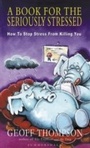 Cover: Book For The Seriously Stressed - Summersdale Publishers Ltd