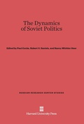 Cover: The Dynamics of Soviet Politics - Harvard University Press