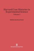Cover: Harvard Case Histories in Experimental Science, Volume I - Harvard University Press