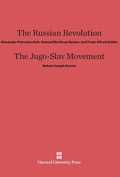 Cover: The Russian Revolution. the Jugo-Slav Movement - Harvard University Press