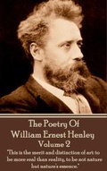 Cover: The Poetry Of William Ernest Henley Volume 2 - Portable Poetry