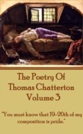Cover: The Poetry Of Thomas Chatterton - Vol 3 - Portable Poetry