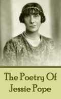 Cover: The Poetry Of Jessie Pope - Portable Poetry