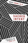 Cover: SACRED INTENT - Worthy Publishing