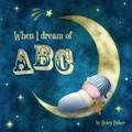 Cover: When I Dream of ABC - Top That Publishing