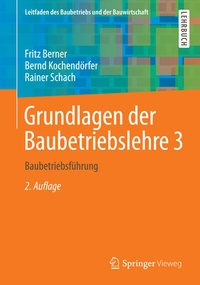 Abbildung von: Grundlagen der Baubetriebslehre 3 - Springer Vieweg
