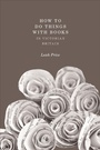 Cover: How to Do Things with Books in Victorian Britain - Princeton University Press