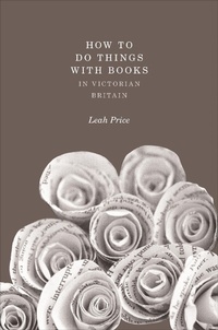 Enlarge image Cover: How to Do Things with Books in Victorian Britain - Princeton University Press