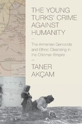 Cover: The Young Turks' Crime against Humanity - Princeton University Press