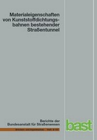 Abbildung von: Materialeigenschaften von Kunststoffdichtungsbahnen bestehender Straßentunnel - Fachverlag NW in Carl Ed. Schünemann KG