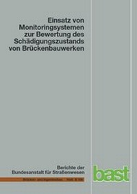 Abbildung von: Einsatz von Monitoringsystemen zur Bewertung des Schädigungszustands von Brückenbauwerken - Fachverlag NW in Carl Ed. Schünemann KG