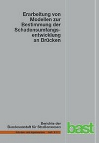 Abbildung von: Erarbeitung von Modellen zur Bestimmung der Schadensumfangsentwicklung an Brücken - Fachverlag NW in Carl Ed. Schünemann KG