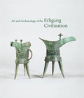 Cover: Art and Archaeology of the Erligang Civilization - Princeton University Press