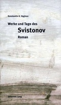 Cover: Werke und Tage des Svistonov - Lang, Helmut