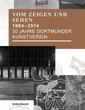 Cover: 30 Jahre Dortmunder Kunstverein - Dortmunder Kunstverein