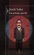 Cover: Ese principe que fui / The Prince I Was - Alfaguara