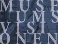 Cover: Museumsvisionen - Der Wettbewerb zur Erweiterung der Berliner Museumsinsel 1883/84 - Verlag Ludwig