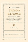 Cover: The Papers of Thomas Jefferson, Volume 40 - Princeton University Press