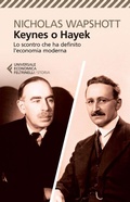Bild: Keynes o Hayek. Lo scontro che ha definito l'economia moderna - Universale economica. Storia;Feltrinelli