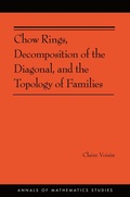 Cover: Chow Rings, Decomposition of the Diagonal, and the Topology of Families - Princeton University Press