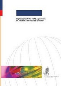 Abbildung von: Implications of the TRIPS Agreement on Treaties Administered by WIPO - World Intellectual Property Organization