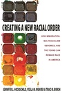 Cover: Creating a New Racial Order - Princeton University Press