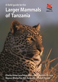 Cover: A Field Guide to the Larger Mammals of Tanzania - Princeton University Press