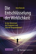 Cover: Die Entschl&uuml;sselung der Wirklichkeit - Springer Spektrum