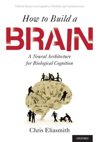 Enlarge image Cover: How to Build a Brain - Oxford University Press Inc