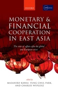 Cover: Monetary and Financial Cooperation in East Asia - OUP eBook